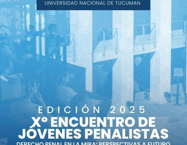 La UNT será sede del X° Encuentro Nacional de Jóvenes Penalistas