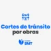 Cortes de tránsito por obras para este viernes 28 de agosto